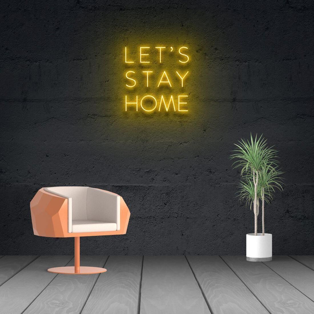 Let’s Stay Home LED Neon Sign