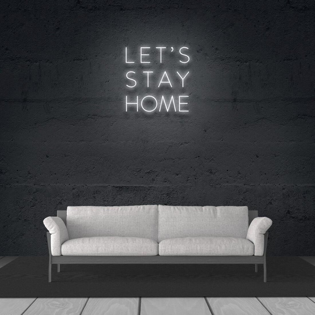 Let’s Stay Home LED Neon Sign