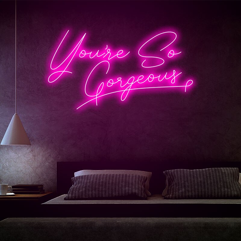 You're So Gorgeous LED Neon Sign