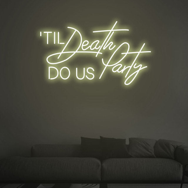 TIL Death DO US Party LED Neon Sign